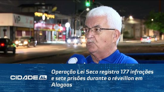 Operação Lei Seca registra 177 infrações e sete prisões durante o réveillon em Alagoas