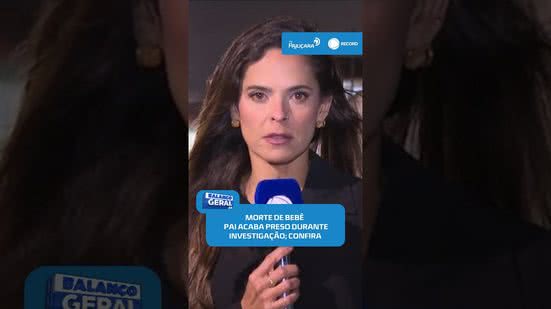 🚨Morte de bebê: pai é preso e polícia investiga suspeita de espancamento #BalançoGeralAL