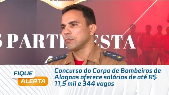 Concurso do Corpo de Bombeiros de Alagoas oferece salários de até R$ 11,5 mil e 344 vagas