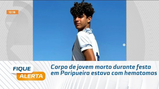 Corpo de jovem morto durante festa em Paripueira estava com hematomas