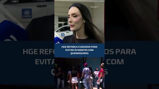 #CidadeAL | Queimaduras podem deixar sequelas para a vida toda; HGE orienta prevenção
