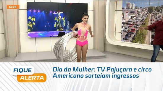 Dia da Mulher: TV Pajuçara e circo Americano sorteiam ingressos