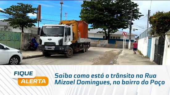 Saiba como está o trânsito na Rua Mizael Domingues, no bairro do Poço
