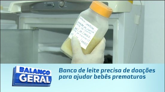 Banco de leite precisa de doações para ajudar bebês prematuros