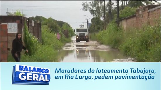Moradores do loteamento Tabajara, em Rio Largo, pedem pavimentação