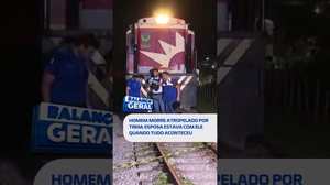 🗞️ DESTAQUE: Homem morre atropelado por trem; esposa estava com ele quando tudo aconteceu