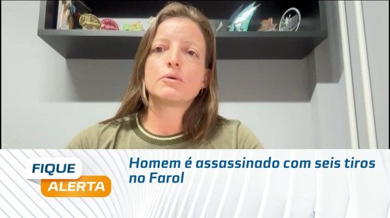 Homem é assassinado com seis tiros no Farol