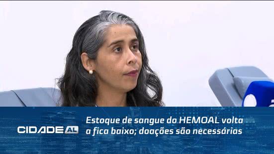 Estoque de sangue do HEMOAL volta a fica baixo; doações são necessárias