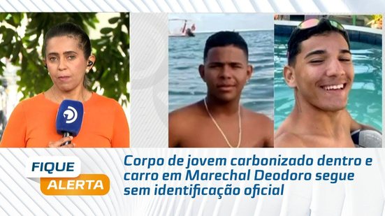 Corpo de jovem carbonizado dentro e carro em Marechal Deodoro segue sem identificação oficial
