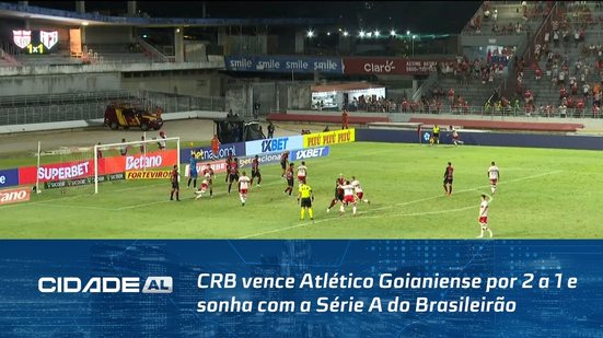 Futebol: CRB vence Atlético Goianiense por 2 a 1 e sonha com a Série A do Brasileirão