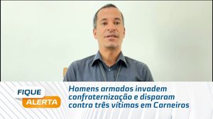 Homens armados invadem confraternização e disparam contra três vítimas em Carneiros