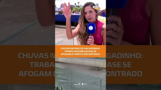 CHUVAS INTENSAS: corpo é arrastado pela correnteza no Riacho Salgadinho #FiqueAlerta