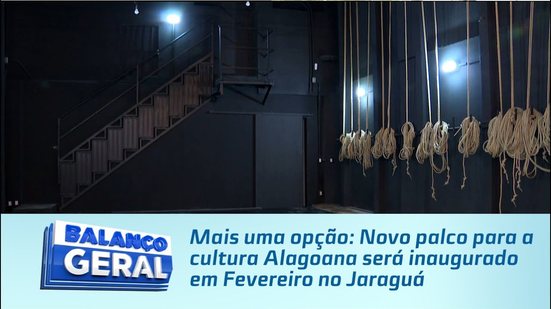 Mais uma opção: Novo palco para a cultura Alagoana será inaugurado em Fevereiro no Jaraguá
