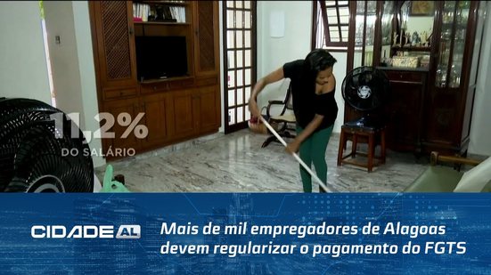 Mais de mil empregadores de Alagoas devem regularizar o pagamento do FGTS