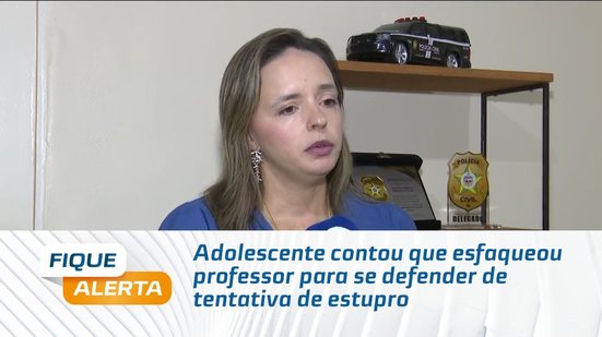 Adolescente contou que esfaqueou professor para se defender de tentativa de estupro
