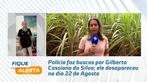 Polícia faz buscas por Gilberto Cassiano da Silva; ele desapareceu no dia 22 de Agosto