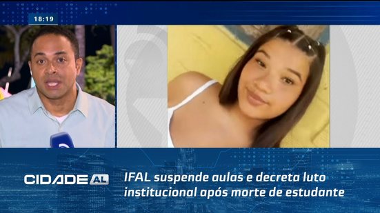 Caso Ana Beatriz: IFAL suspende aulas e decreta luto institucional após morte de estudante