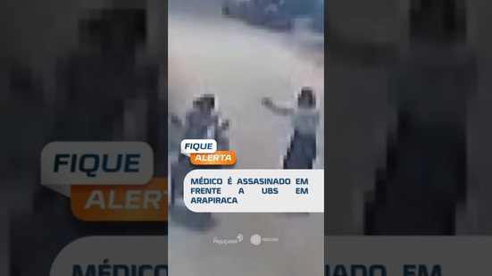 🗞️DESTAQUE: MÉDICO É ASSASINADO EM FRENTE A UBS EM ARAPIRACA  #fiquealerta