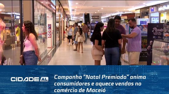 Campanha "Natal Premiado" anima consumidores e aquece vendas no comércio de Maceió