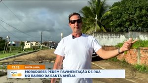 Moradores pedem pavimentação de rua no bairro da Santa Amélia
