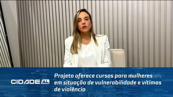 Projeto oferece cursos para mulheres em situação de vulnerabilidade e vítimas de violência