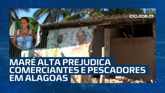 Maré vem causando problemas para comerciantes e pescadores