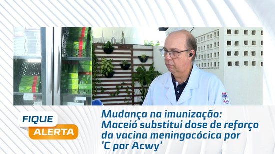 Mudança na imunização: Maceió substitui dose de reforço da vacina meningocócica por 'C por Acwy'