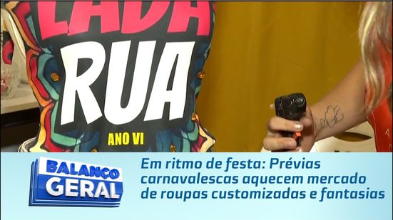Em ritmo de festa: Prévias carnavalescas aquecem mercado de roupas customizadas e fantasias