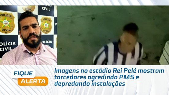 Imagens no estádio Rei Pelé mostram torcedores agredindo PMS e depredando instalações