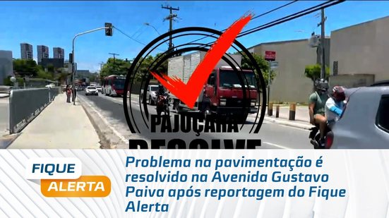 Problema na pavimentação é resolvido na Avenida Gustavo Paiva após reportagem do Fique Alerta