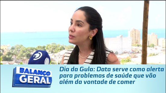 Dia da Gula: Data serve como alerta para problemas de saúde que vão além da vontade de comer