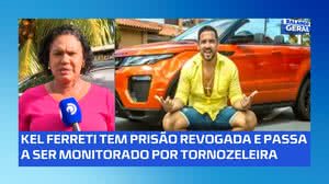 Kel Ferreti deixa prisão e vai usar tornozeleira eletrônica após decisão da Justiça