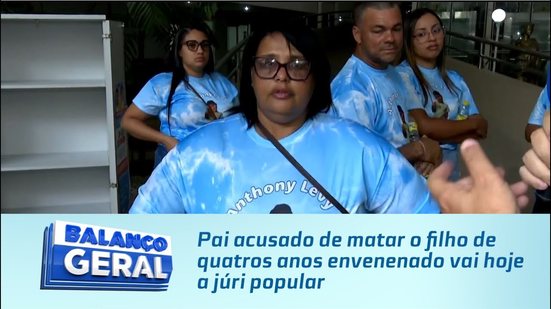 Pai acusado de matar o filho de quatros anos envenenado vai hoje a júri popular