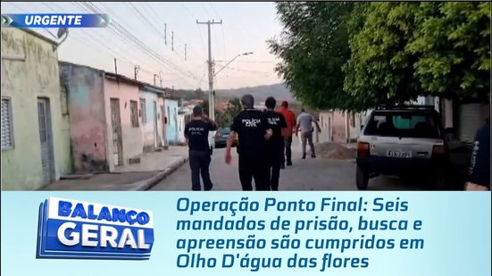 Seis mandados de prisão, busca e apreensão são cumpridos em Olho D'água das flores