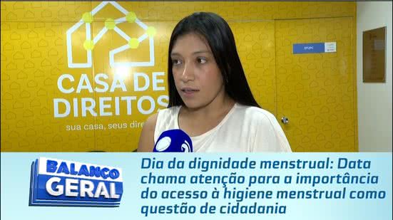 Data chama atenção para a importância do acesso à higiene menstrual como questão de cidadania