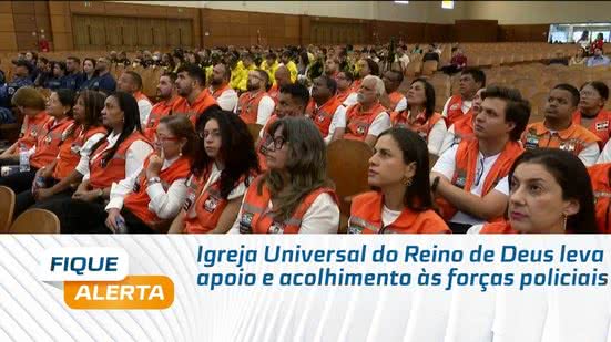 Dia Especial: Igreja Universal do Reino de Deus leva apoio e acolhimento às forças policiais