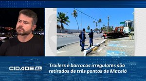 Trailers e barracas irregulares são retirados de três pontos de Maceió