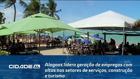 Alagoas lidera geração de empregos com altas nos setores de serviços, construção e turismo