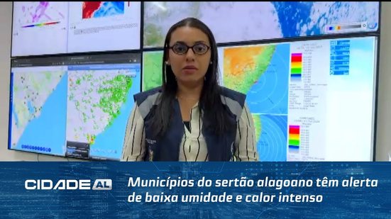 Municípios do sertão alagoano têm alerta de baixa umidade e calor intenso
