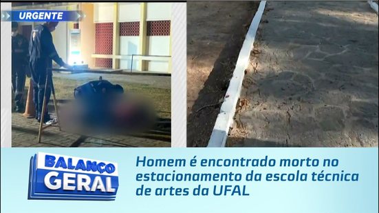 Homem é encontrado morto no estacionamento da escola técnica de artes da UFAL