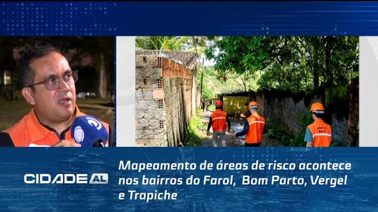 Mapeamento de áreas de risco acontece nos bairros do Farol,  Bom Parto, Vergel e Trapiche