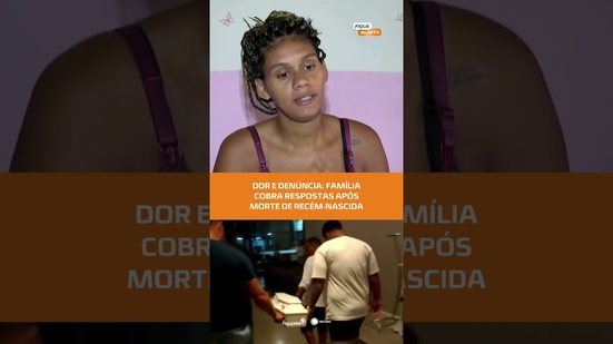 PARTE 2: “O que aconteceu?” Morte de bebê durante parto gera denúncia da família #FiqueAlerta