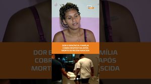 PARTE 2: “O que aconteceu?” Morte de bebê durante parto gera denúncia da família #FiqueAlerta
