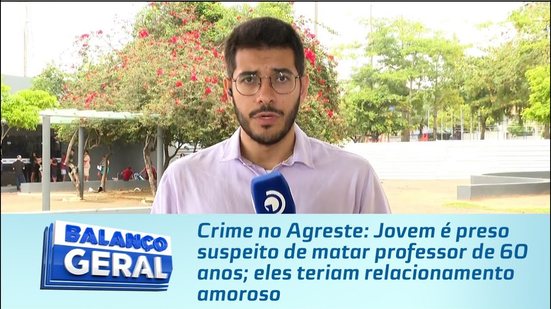Jovem é preso suspeito de matar professor de 60 anos; eles teriam relacionamento amoroso