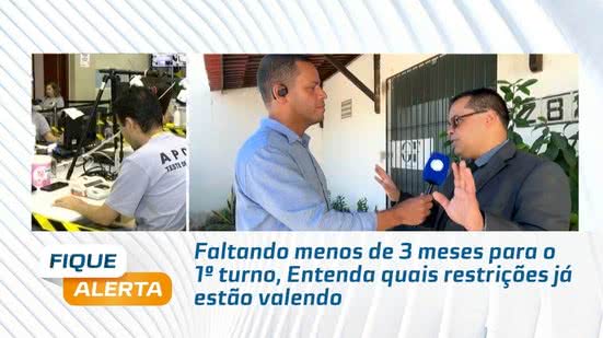 Faltando menos de 3 meses para o 1º turno, Entenda quais restrições já estão valendo