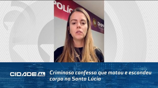 Homicídio na Parte Alta: Criminoso confessa que matou e escondeu corpo na Santa Lúcia