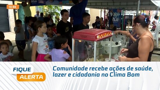Comunidade recebe ações de saúde, lazer e cidadania no Clima Bom