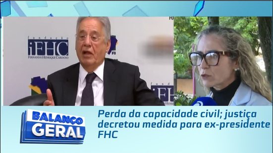 Perda da capacidade civil; justiça decretou medida para ex-presidente FHC