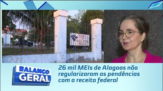 26 mil MEIs de Alagoas não regularizaram as pendências com a receita federal