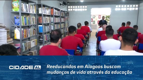 Reeducandos em Alagoas buscam mudanças de vida através da educação